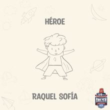 Raquel Sofía: Héroe