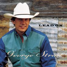 George Strait: You Can't Make A Heart Love Somebody (Album Version)