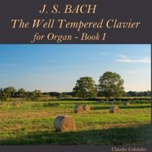 Claudio Colombo: The Well Tempered Clavier, Book I, for Organ: Fuga III in C-Sharp Major BWV 848
