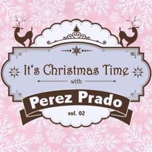 Pérez Prado: It's Christmas Time with Perez Prado, Vol. 02