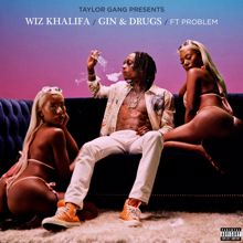 Wiz Khalifa, Problem: Gin and Drugs (feat. Problem)
