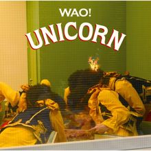 Unicorn: WAO!