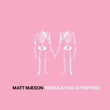 Matt Maeson: Tribulation (Stripped)