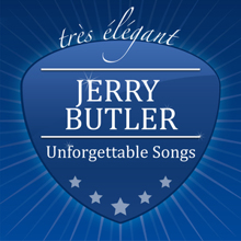 Jerry Butler: Unforgettable Songs