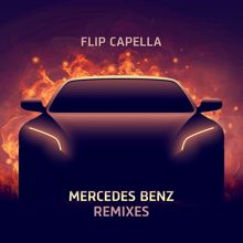 Flip Capella: Mercedes Benz (Club Mix Edit)