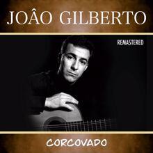 João Gilberto: Corcovado (Remastered)