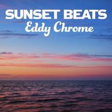 Eddy Chrome: Sunset Beats
