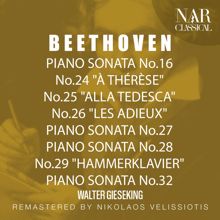 Walter Gieseking: BEETHOVEN: PIANO SONATA No.16, No.24 "À THÉRÈSE", No.25 "ALLA TEDESCA", No.26 "LES ADIEUX", No.27, No.28, No.29 "HAMMERKLAVIER", No.32