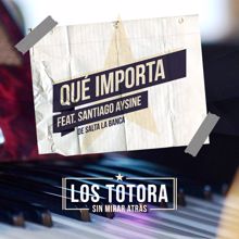 Los Totora: Qué importa feat. Santiago Aysine de Salta La Banca