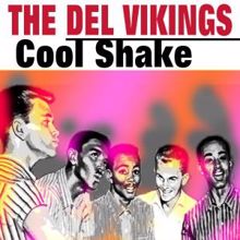 The Del Vikings: Cool Shake