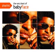 Babyface: Playlist: The Very Best Of Babyface