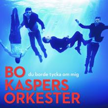 Bo Kaspers Orkester: Innan du går