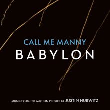 Justin Hurwitz: Call Me Manny (Music from the Motion Picture "Babylon")