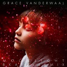 Grace VanderWaal: Moonlight (BKAYE Remix)