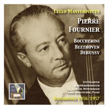 Pierre Fournier: Cello Masterpieces: Pierre Fournier: Boccherini – Beethoven – Debussy (Recordings 1956/1957)
