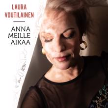 Laura Voutilainen: Anna meille aikaa