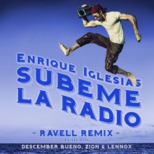 Enrique Iglesias feat. Descemer Bueno, Zion & Lennox: SUBEME LA RADIO (Ravell Remix)