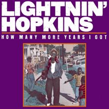 Lightnin' Hopkins: How Many More Years I Got