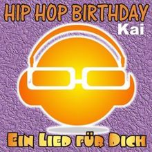 Ein Lied für Dich: Hip Hop Birthday: Kai