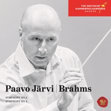 Paavo Järvi & Deutsche Kammerphilharmonie Bremen: Brahms: Symphonies No. 3 & No. 4