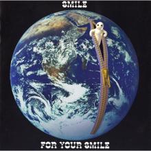 Smile: For Your Smile - Spin Around Of The World -