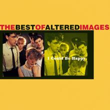 Altered Images: I Could Be Happy: The Best Of Altered Images