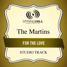 The Martins: For The Love (Medium Key Performance Track With Background Vocals)
