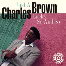 Charles Brown: Just A Lucky So And So