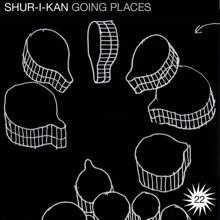 Shur-i-kan: Going Places