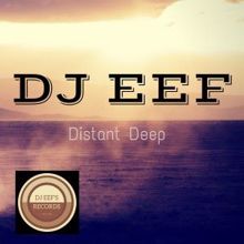 DJ Eef: Distant Deep