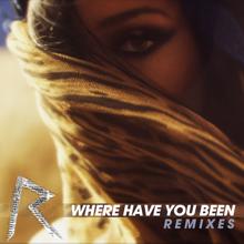 Rihanna: Where Have You Been (Hardwell Club Mix)