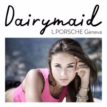 L.porsche: Dairymaid