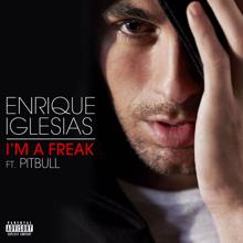 Enrique Iglesias, Pitbull: I'm A Freak