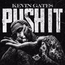 Kevin Gates: Push It