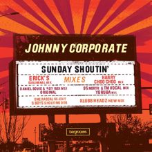 Johnny Corporate: Sunday Shoutin' (Harry Choo Club Mix)