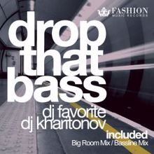 DJ Favorite & DJ Kharitonov: Drop That Bass (EDM Single)