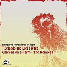 Lori J Ward & T.Orlando: Chicken On a Farm - the Remixes