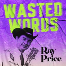 Ray Price: Wasted Words