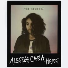 Alessia Cara: Here (The Remixes)