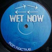 Ron Ractive: Wet Now