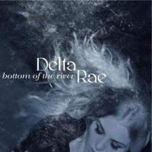 Delta Rae: Bottom Of The River