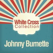 Johnny Burnette: Let's Talk About Living