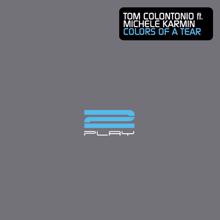 Tom Colontonio, Michele Karmin: Colors of a Tear (feat. Michele Karmin) (Suncatcher Dub Mix)