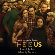 Mandy Moore: Invisible Ink (Rebecca's Demo) (Music From The Series "This Is Us")