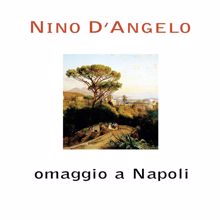 Nino D'angelo: Omaggio a Napoli