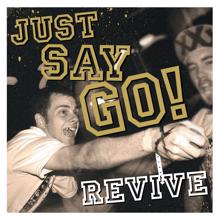 Just Say Go!: Break Down