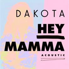 Dakota: Hey Mamma (Acoustic)