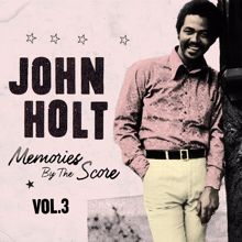 John Holt: Memories By The Score Vol. 3