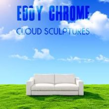 Eddy Chrome: Cloud Sculptures