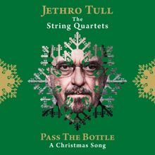 Jethro Tull: Pass the Bottle (A Christmas Song)